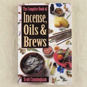 Complete Book of Incense, Oils and Brews
