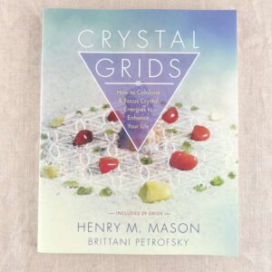 Crystal Grids: How to Combine & Focus Crystal Energies to Enhance Your Life