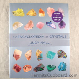 The Encyclopedia of Crystals: The Ultimate Guide to Crystals and How to Use Them by Judy Hall