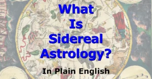 What is Sidereal Astrology?