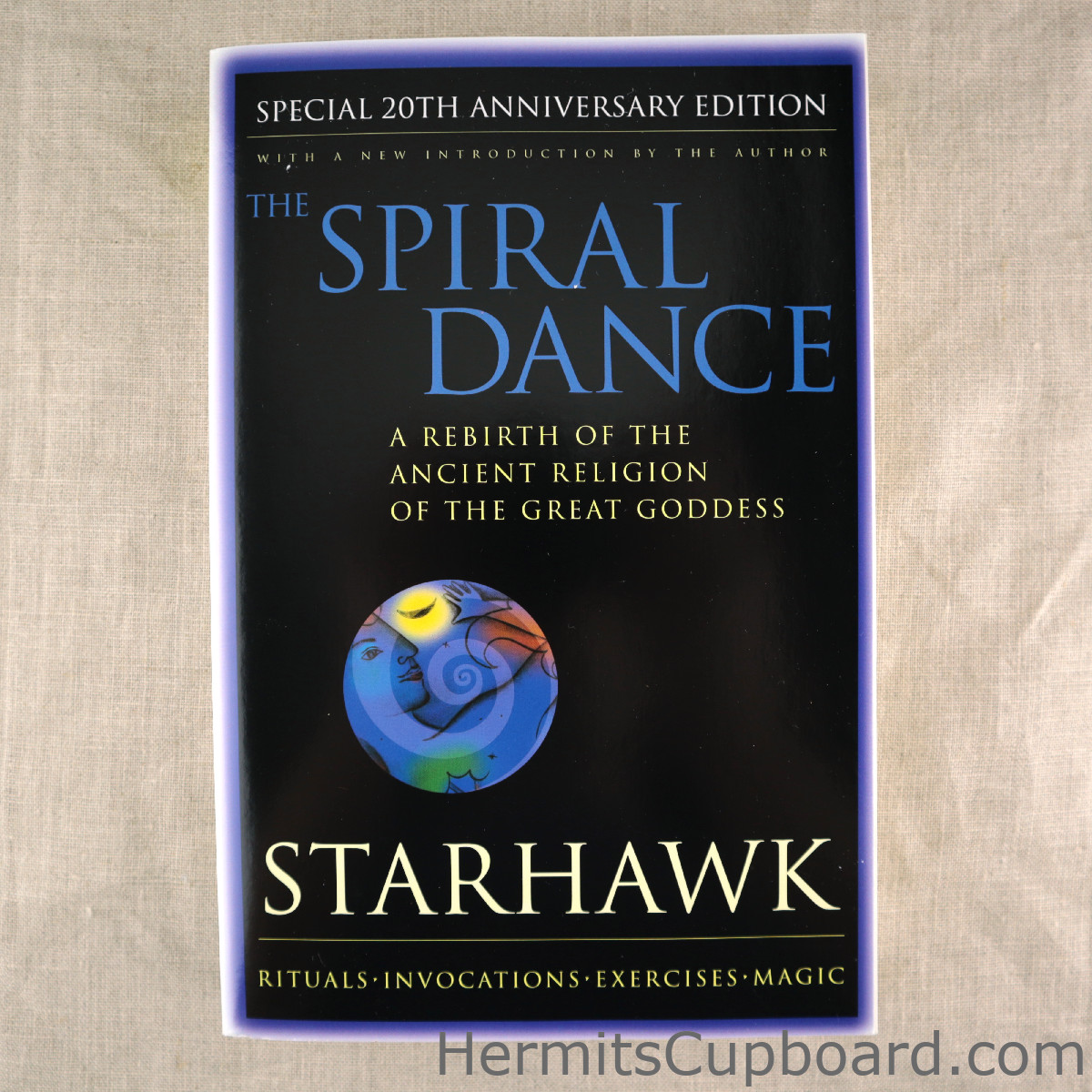 The Spiral Dance: A rebirth of the ancient religion of the great Goddess by Starhawk book front cover